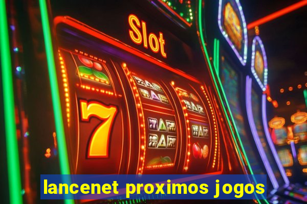 lancenet proximos jogos